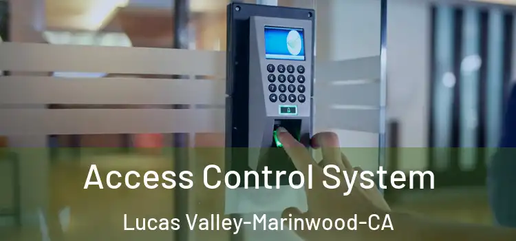  Access Control System Lucas Valley-Marinwood-CA