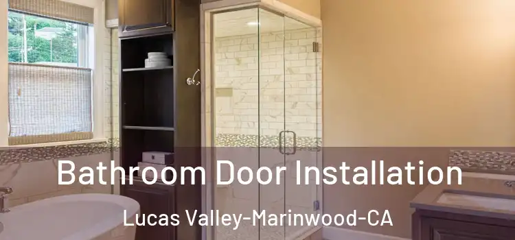  Bathroom Door Installation Lucas Valley-Marinwood-CA