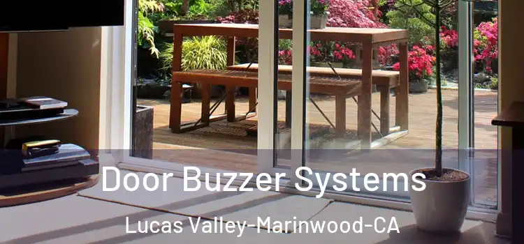  Door Buzzer Systems Lucas Valley-Marinwood-CA
